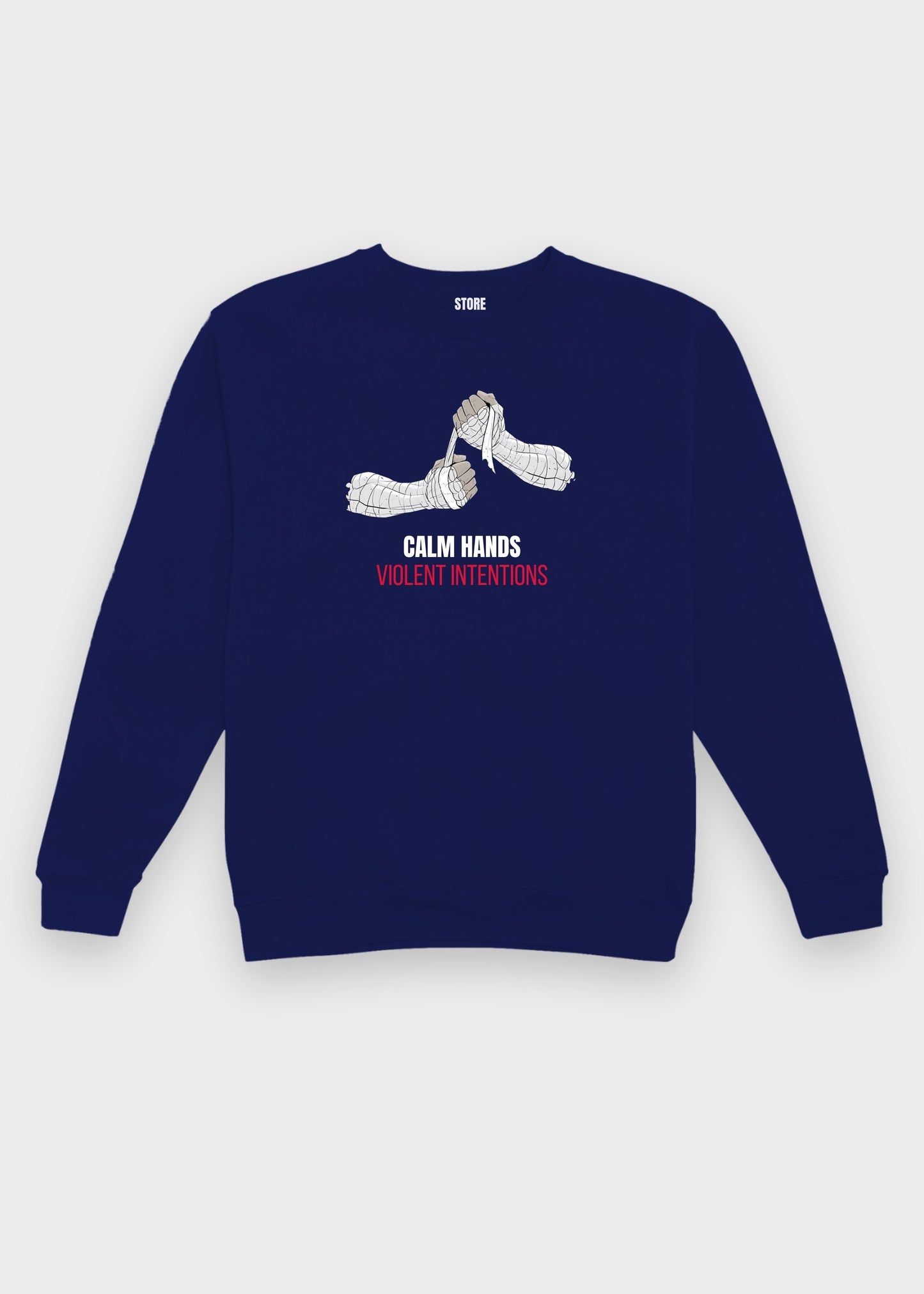 Calm Hands. Violent Intentions. Sweatshirt